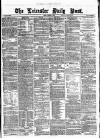 Leicester Daily Post Friday 31 October 1873 Page 1