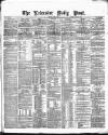 Leicester Daily Post Monday 13 April 1874 Page 1