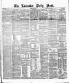 Leicester Daily Post Monday 18 May 1874 Page 1