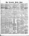 Leicester Daily Post Tuesday 02 June 1874 Page 1