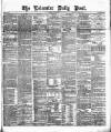Leicester Daily Post Tuesday 28 July 1874 Page 1