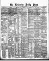 Leicester Daily Post Friday 07 August 1874 Page 1