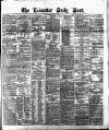 Leicester Daily Post Wednesday 03 February 1875 Page 1