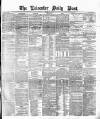 Leicester Daily Post Tuesday 11 May 1875 Page 1