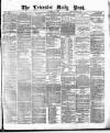 Leicester Daily Post Wednesday 12 May 1875 Page 1