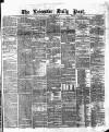 Leicester Daily Post Monday 28 June 1875 Page 1