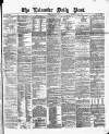 Leicester Daily Post Friday 10 December 1875 Page 1