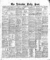 Leicester Daily Post Tuesday 04 January 1876 Page 1