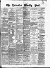 Leicester Daily Post Saturday 15 April 1876 Page 1
