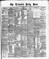 Leicester Daily Post Friday 12 May 1876 Page 1