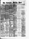 Leicester Daily Post Saturday 13 May 1876 Page 1
