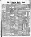 Leicester Daily Post Friday 01 September 1876 Page 1