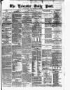 Leicester Daily Post Friday 01 December 1876 Page 1