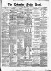 Leicester Daily Post Monday 11 December 1876 Page 1