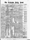 Leicester Daily Post Thursday 04 January 1877 Page 1