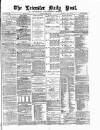 Leicester Daily Post Tuesday 13 March 1877 Page 1
