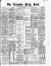 Leicester Daily Post Friday 23 March 1877 Page 1