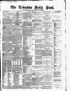 Leicester Daily Post Monday 02 April 1877 Page 1