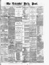 Leicester Daily Post Tuesday 24 April 1877 Page 1