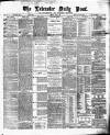Leicester Daily Post Monday 02 July 1877 Page 1