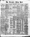 Leicester Daily Post Tuesday 02 October 1877 Page 1