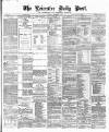 Leicester Daily Post Monday 03 December 1877 Page 1