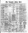 Leicester Daily Post Wednesday 06 March 1878 Page 1