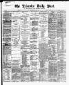 Leicester Daily Post Wednesday 10 April 1878 Page 1