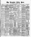 Leicester Daily Post Tuesday 29 October 1878 Page 1