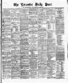Leicester Daily Post Tuesday 03 December 1878 Page 1