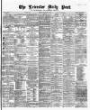 Leicester Daily Post Monday 09 December 1878 Page 1