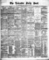 Leicester Daily Post Tuesday 07 January 1879 Page 1