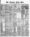 Leicester Daily Post Thursday 30 January 1879 Page 1