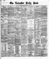 Leicester Daily Post Friday 14 February 1879 Page 1
