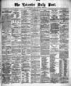 Leicester Daily Post Tuesday 05 August 1879 Page 1