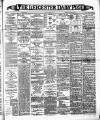 Leicester Daily Post Friday 28 October 1887 Page 1