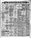 Leicester Daily Post Friday 01 March 1889 Page 1