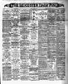 Leicester Daily Post Monday 04 March 1889 Page 1