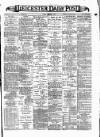 Leicester Daily Post Tuesday 03 September 1889 Page 1