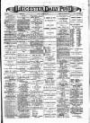 Leicester Daily Post Friday 22 November 1889 Page 1