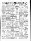 Leicester Daily Post Monday 30 December 1889 Page 1