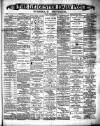 Leicester Daily Post Saturday 08 February 1890 Page 1