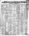 Leicester Daily Post Saturday 22 February 1890 Page 1