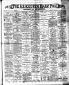 Leicester Daily Post Saturday 17 February 1894 Page 1