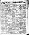 Leicester Daily Post Saturday 03 March 1894 Page 1