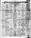 Leicester Daily Post Saturday 14 April 1894 Page 1
