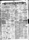 Leicester Daily Post Thursday 23 January 1896 Page 1