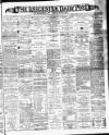 Leicester Daily Post Saturday 14 March 1896 Page 1