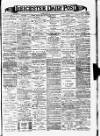 Leicester Daily Post Wednesday 03 June 1896 Page 1