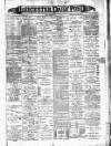 Leicester Daily Post Tuesday 01 September 1896 Page 1